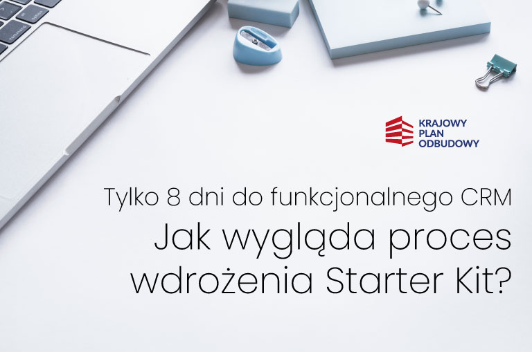 Tylko 8 dni do funkcjonalnego CRM – jak wygląda proces wdrożenia Starter Kit? Tylko 8 dni do funkcjonalnego CRM – jak wygląda proces wdrożenia Starter Kit?